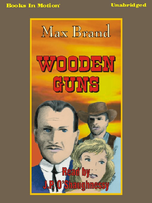 Title details for Wooden Guns by Max Brand - Available
